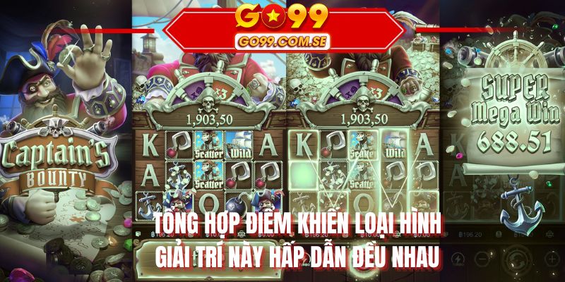 Tổng hợp điểm khiến loại hình giải trí này hấp dẫn